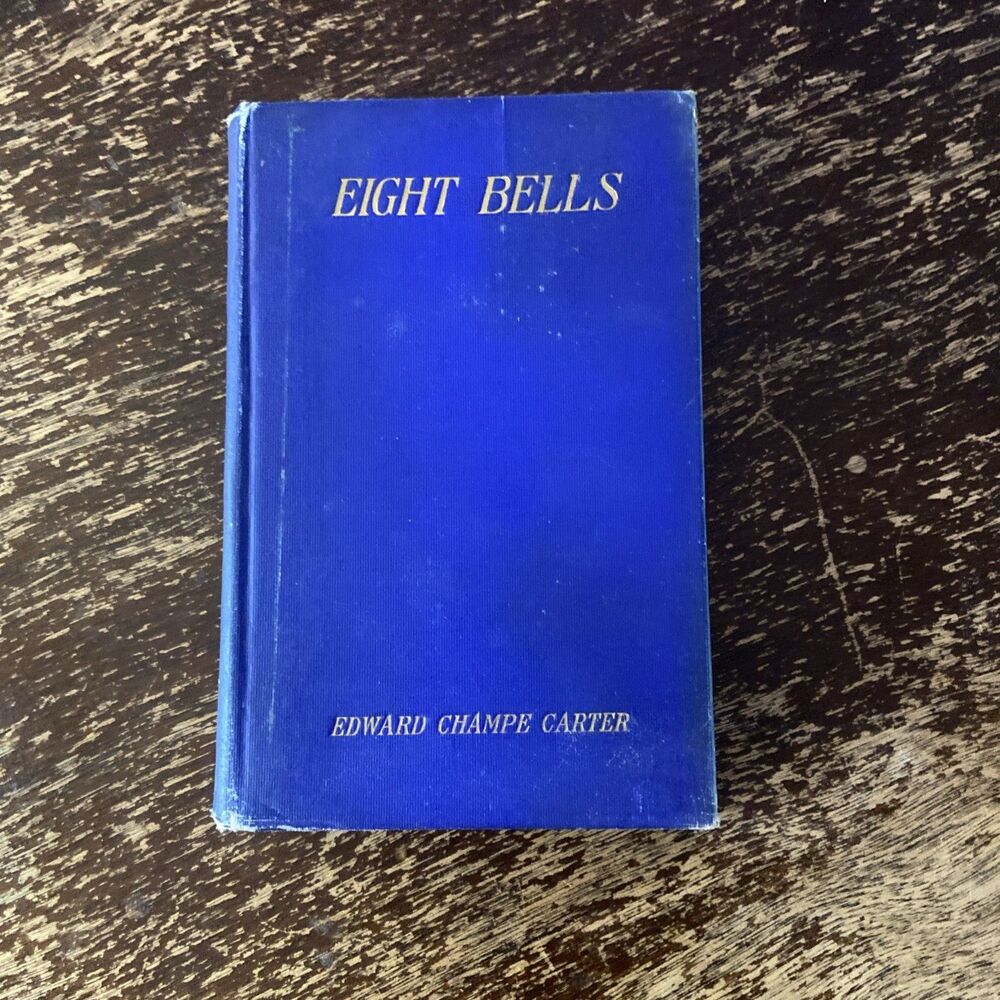 1922 Eight Bells Edward Champe Carter 1st Edition Cornhill Maritime Hardcover